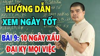 Hướng Dẫn Tự Học Xem Ngày Tốt- Bài 9: 10 Ngày Xấu Cần Tránh Tuyệt đối kiêng kỵ mọi việc khi xem ngày