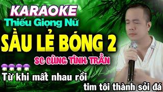 SẦU LẺ BÓNG 2 Karaoke Thiếu Giọng Nữ  Song Ca Cùng Tình Trần