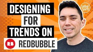 RedBubble Trends! How to find trending topics and phrases... How I design for them...FAST & EASY