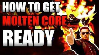 How To Get Ready For Molten Core!! Get Raid Ready!