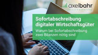 Sofortabschreibung digitaler Wirtschaftsgüter: Warum hierbei 2 Bilanzen nötig sind