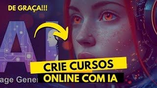 Crie Cursos Online de Graça Usando IA!  Tutorial Completo Passo a Passo