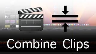 How To Combine Clips in Final Cut Pro