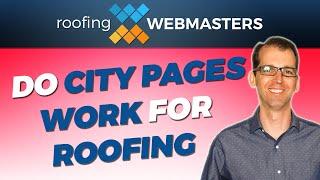 Do City Pages Work for Roofing Company SEO in 2022?