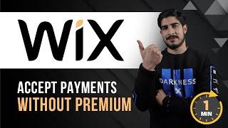 How To Accept Payments On Wix Without Premium 2024 | Accept Payments On Wix | Wix Payment Method