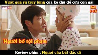 Vượt qua sự truy lùng của kẻ thù để đi cứu con gái - Review phim Hàn Cực Hay