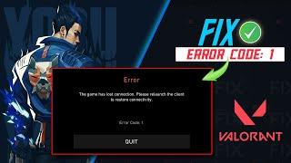 How to Fix Error Code 1 in Valorant on Windows PC | The Game Has Lost Connection Error