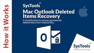 Deleted Items Recovery Software for Mac Outlook Users | Easy to Use Software by SysTools