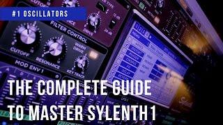 The Complete Guide To Master Sylenth1| #1 Oscillators