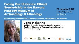 Facing Our Histories: Ethical Stewardship at the Harvard Peabody Museum of Archaeology & Ethnology