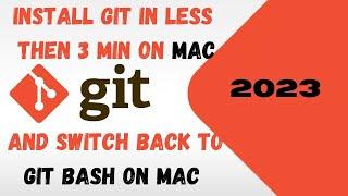 How to Install GIT on Mac | Git installation on Mac | How to Switch back to GIT Bash