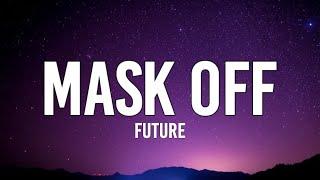 Future - Mask Off (Lyrics) | mask on f it mask off [Tiktok Song]