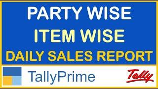 HOW TO CHECK PARTY WISE - ITEM WISE DAILY SALES REPORT IN TALLY PRIME