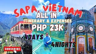 ₱23K ALL-IN 4 DAYS AND 4 NIGHTS IN SAPA, VIETNAM ITINERARY AND EXPENSES  | LORAINE LALLAVE