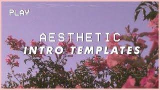 Aesthetic Intro Templates 2019 | NO TEXT | WITH DOWNLOAD LINKS