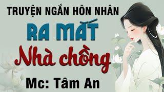 Truyện ngắn tâm lý xã hội: Ra Mắt Nhà Chồng - Mc Tâm An diễn đọc  nghe hay và ấn tượng