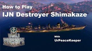 How To Play Japanese Destroyer Shimakaze In World Of Warships