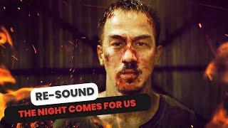 The Night Comes For Us [[ Final Fight PART1 ]] -【RE-SOUND】