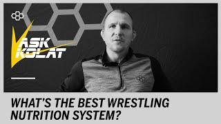 ASK KOLAT: What's the Best Wrestling Nutrition System?