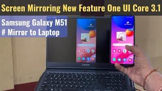 Samsung Galaxy M51 Screen Mirroring New Feature One UI Core 3.1 Update | Mirror Android to Laptop