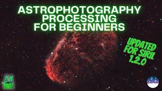 From Raw to Finished: A Siril v1.2.0 Tutorial for Beginner Astrophotographers