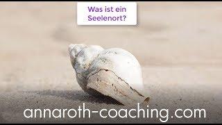 Was ist ein Seelenort? Anna Roth AstroCoaching