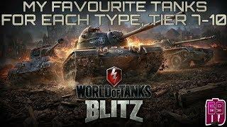 Wot blitz: My Favourite tanks per tank type tier 7-10. Tech tree only