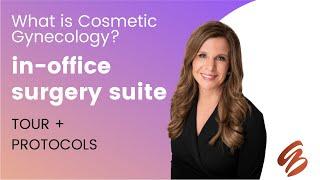 Our Cosmetic GYN Procedure Suite