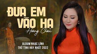 Hoàng Châu 2022 | Album Nhạc Lính Trữ Tình - Đưa Em Vào Hạ (Trầm Tử Thiêng)