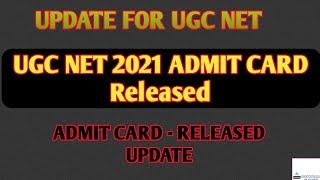 ugc net 2021 admit card released update | ugc net admit card 2021 | ugc net admit card 2021 download