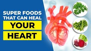 Top 10 Super Foods that Can Heal Your Heart