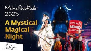 Mahashivratri 2025 A Mystical, Magical Night | Sadhguru