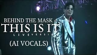 BEHIND THE MASK - THIS IS IT - (AI LIVE VOCALS) Michael Jackson