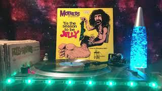 The Mothers Of Invention ('Tis The Season To Be Jelly) - Side 2