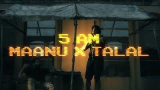 Maanu X @Talalqureshii  - 5 AM (Official Music Video)