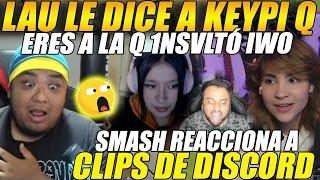 SMASH sorprendidoLAUGAMER reconoce a KEYPI y le dice q es a la Q 1NSVLTÓ IWO + REACCION A CLIPS