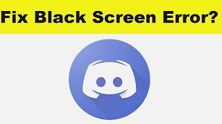 Fix Discord App Black Screen Error Problem in Android & Ios | 100% Solved