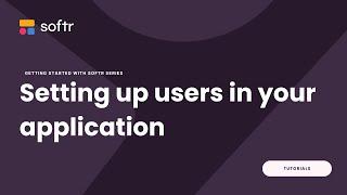Getting Started with Softr: Setting up your users