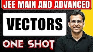 VECTORS in 1 Shot: All Concepts & PYQs Covered || JEE Main & Advanced