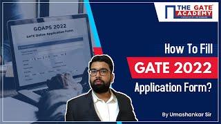 GATE 2022 Form Fill Up | How to Fill GATE 2022 Application Form? (GOAPS) | GATE 2022 Form Filling