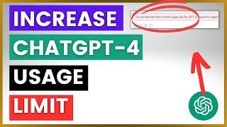 How To Increase ChatGPT 4 Usage Limit?