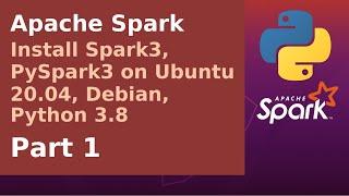 Apache Spark - Install Spark3, PySpark3 on Ubuntu 20.04, Debian, Python 3.8 - Part 1b