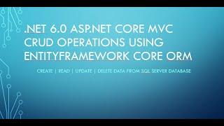 .NET 6.0 ASP.NET Core MVC CRUD Operations using EntityFrameworkCore and SQL Server - Part 2