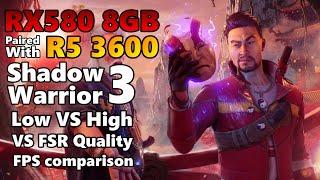 RX580 Benchmark (Shadow Warrior 3) - 1080p (LOW vs HIGH vs HIGH with FSR Quality)