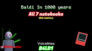 All 7 Notebooks | Baldi in 1000 years (B4LD1 Voicelines with subtitles)