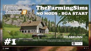 NO MODS - BGA START - FS19 Timelapse - Felsbrunn ep1 - Farming Simulator 19