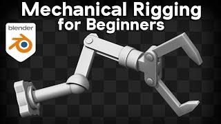 Mechanical Rigging for Beginners  (Blender Tutorial)