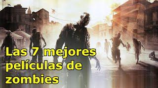 Recordando las 7 mejores películas de Zombies