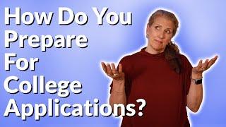 How Do You Prepare For College Applications?