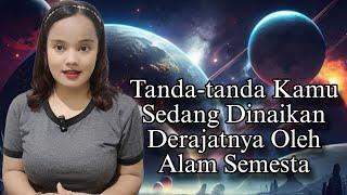 JANGAN ABAIKAN ! Inilah 8 Tanda-tanda Anda Sedang Dinaikkan Derajatnya Oleh Alam Semesta